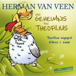 Das Buch “Das Geheimnis von Theofilius - Alfred J. Kwak begegnet Theofilius – Herman van Veen” online hören