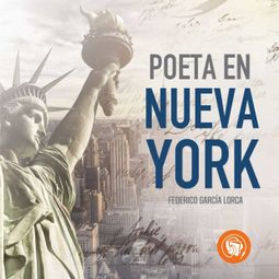 Das Buch “Un poeta en Nueva York (Completo) – Federico García Lorca” online hören