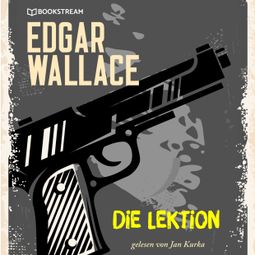 Das Buch “Die Lektion (Ungekürzt) – Edgar Wallace” online hören
