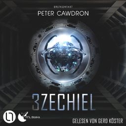 Das Buch “3zechiel - Erstkontakt, Buch 4 (Ungekürzt) – Peter Cawdron” online hören