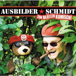 Das Buch “Zum Brüllen komisch! – Ausbilder Schmidt” online hören