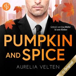 Das Buch “Pumpkin and Spice - Fake-Verlobung mit dem CEO - Boss Love in Chicago-Reihe, Band 2 (Ungekürzt) – Aurelia Velten” online hören