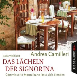 Das Buch «Das Lächeln der Signorina - Commissario Montalbano lässt sich blenden – Andrea Camilleri» online hören