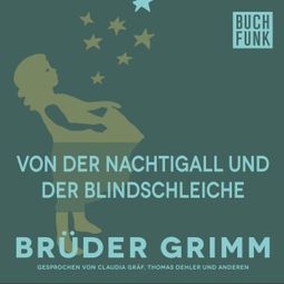Das Buch “Von der Nachtigall und der Blindschleiche – Brüder Grimm” online hören