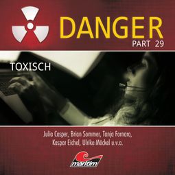 Das Buch “Danger, Part 29: Toxisch – Pola Geisler, Markus Topf” online hören