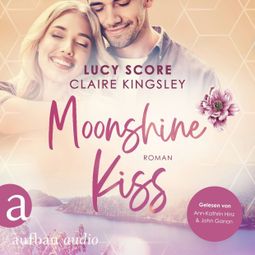 Das Buch “Moonshine Kiss - Bootleg Springs, Band 3 (Ungekürzt) – Lucy Score, Claire Kingsley” online hören