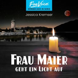 Das Buch “Frau Maier geht ein Licht auf - Chiemgau-Krimi, Band 6 (ungekürzt) – Jessica Kremser” online hören