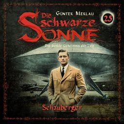 Das Buch “Die schwarze Sonne, Folge 25: Schauberger – Günter Merlau” online hören