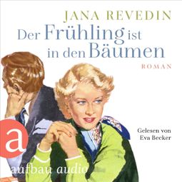 Das Buch “Der Frühling ist in den Bäumen (Ungekürzt) – Jana Revedin” online hören