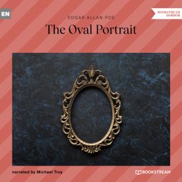 Das Buch “The Oval Portrait (Unabridged) – Edgar Allan Poe” online hören