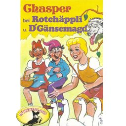 Das Buch “Chasper - Märli nach Gebr. Grimm in Schwizer Dütsch, Chasper bei Rotchäppli und D' Gänsemagd – Rolf Ell” online hören