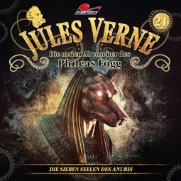 Das Buch “Jules Verne, Die neuen Abenteuer des Phileas Fogg, Folge 21: Die sieben Seelen des Anubis – Marc Freund” online hören