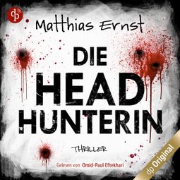 Das Buch “Die Headhunterin (Ungekürzt) – Matthias Ernst” online hören