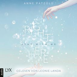 Das Buch “Right Here (Stay With Me) - On Ice-Reihe, Teil 1 (Ungekürzt) – Anne Pätzold” online hören