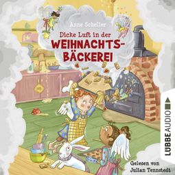 Das Buch “Dicke Luft in der Weihnachtsbäckerei (Gekürzt) – Anne Scheller” online hören