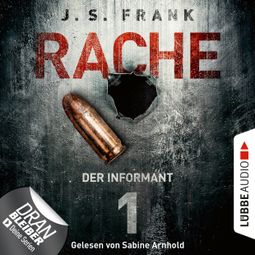 Das Buch “Der Informant - RACHE, Folge 1 (Ungekürzt) – J. S. Frank” online hören