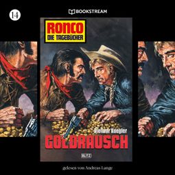Das Buch “Goldrausch - Ronco - Die Tagebücher, Folge 14 (Ungekürzt) – Dietmar Kuegler” online hören