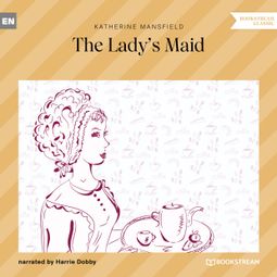 Das Buch “The Lady's Maid (Unabridged) – Katherine Mansfield” online hören