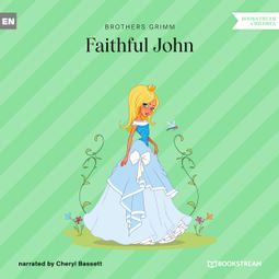 Das Buch “Faithful John (Unabridged) – Brothers Grimm” online hören