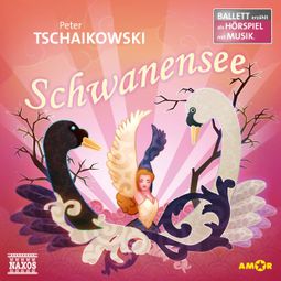 Das Buch “Schwanensee - Ballett erzählt als Hörspiel mit Musik – Peter Tschaikowsky” online hören