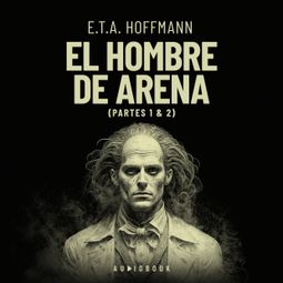 Das Buch “El hombre de arena (completo) – E.T.A. Hoffmann” online hören