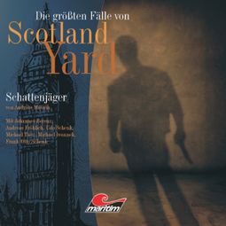Das Buch “Die größten Fälle von Scotland Yard, Folge 11: Schattenjäger – Andreas Masuth” online hören