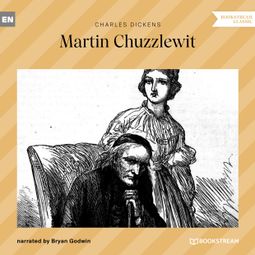 Das Buch “The Life and Adventures of Martin Chuzzlewit (Unabridged) – Charles Dickens” online hören