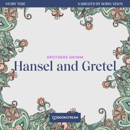 Das Buch “Hansel and Gretel - Story Time, Episode 12 (Unabridged) – Brothers Grimm” online hören