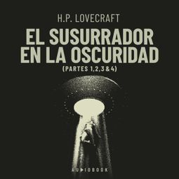 Das Buch “El susurrador en la oscuridad (Completo) – H.P. Lovecraft” online hören