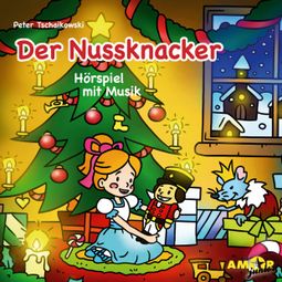 Das Buch “Klassiker für die Kleinsten - Hörspiel mit Musik, Der Nussknacker – Peter Tschaikowski” online hören
