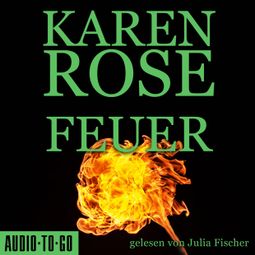 Das Buch “Feuer (gekürzt) – Karen Rose” online hören