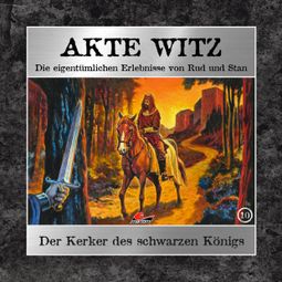 Das Buch “Akte Witz, Folge 10: Der Kerker des schwarzen Königs – Rudolph Kremer” online hören