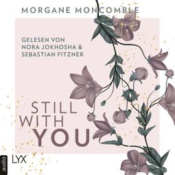 Das Buch “Still With You (Ungekürzt) – Morgane Moncomble” online hören