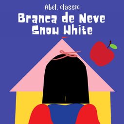 Das Buch “Branca de Neve / Snow White (Unabridged) – Abel Studios” online hören