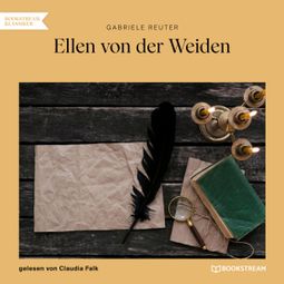 Das Buch “Ellen von der Weiden (Ungekürzt) – Gabriele Reuter” online hören