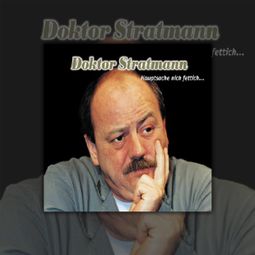 Das Buch “Hauptsache Nich Fettich.. – Doktor Stratmann” online hören