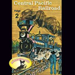 Das Buch “Abenteurer unserer Zeit, 2: Central Pacific Railroad – Kurt Stephan” online hören