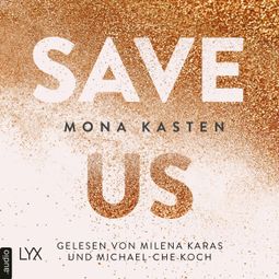 Das Buch “Save Us - Maxton Hall Reihe, Band 3 (Ungekürzt) – Mona Kasten” online hören