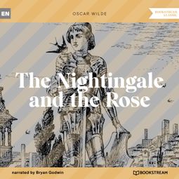 Das Buch “The Nightingale and the Rose (Unabridged) – Oscar Wilde” online hören