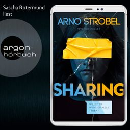 Das Buch “Sharing - Willst du wirklich alles teilen? (Ungekürzt) – Arno Strobel” online hören