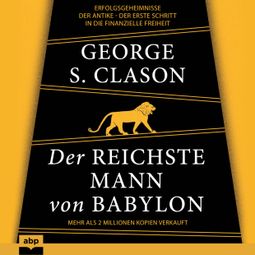 Das Buch “Der reichste Mann von Babylon (Ungekürzt) – George S. Clason” online hören
