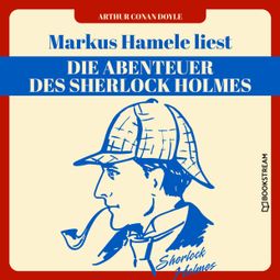 Das Buch “Die Abenteuer des Sherlock Holmes (Ungekürzt) – Sir Arthur Conan Doyle” online hören