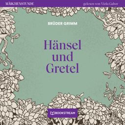 Das Buch “Hänsel und Gretel - Märchenstunde, Folge 168 (Ungekürzt) – Brüder Grimm” online hören