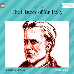 Das Buch “The History of Mr. Polly (Unabridged) – H. G. Wells” online hören