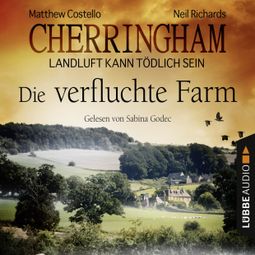Das Buch «Cherringham - Landluft kann tödlich sein, Folge 6: Die verfluchte Farm (Ungekürzt) – Matthew Costello, Neil Richards» online hören