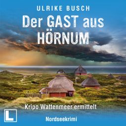 Das Buch “Der Gast aus Hörnum - Kripo Wattenmeer ermittelt, Band 10 (ungekürzt) – Ulrike Busch” online hören