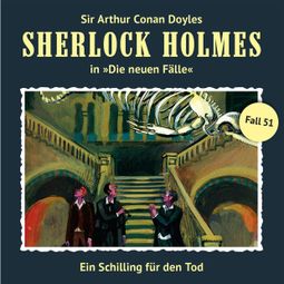 Das Buch “Sherlock Holmes, Die neuen Fälle, Fall 51: Ein Schilling für den Tod – Andreas Masuth” online hören