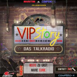 Das Buch “VIPStory - Das Talkradio, Folge 9: Marie Curie – Volker Führer” online hören