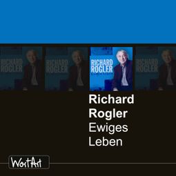 Das Buch “Ewiges Leben – Richard Rogler” online hören