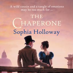 Das Buch “The Chaperone (Unabridged) – Sophia Holloway” online hören